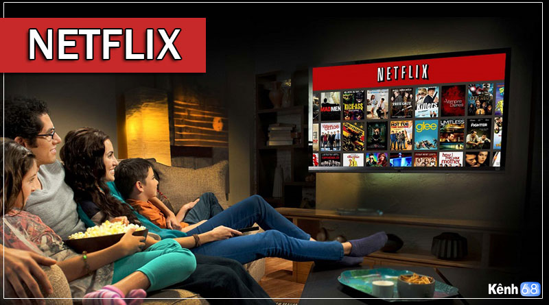 Netflix là gì? Cách đăng ký Netflix với 30 ngày dùng thử miễn phí